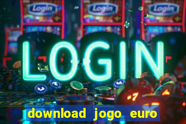 download jogo euro truck simulator 2